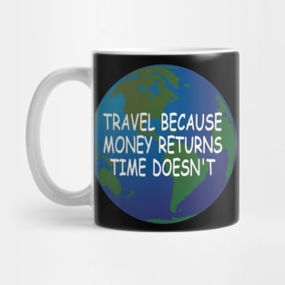 Travel motivational tshirt idea Mug